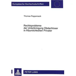 Rechtsprobleme der Unterbringung Obdachloser in Räumlichkeiten Privater, Fachbücher von Thomas Peppersack