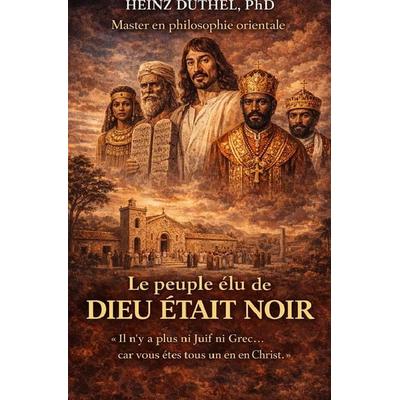 Le peuple élu de Dieu était noir, Taschenbuch von Heinz Duthel, Epubli, 978-3-565-29241-7