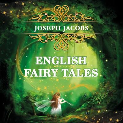 English Fairy Tales - Joseph Jacobs, Audio, 4099995438475