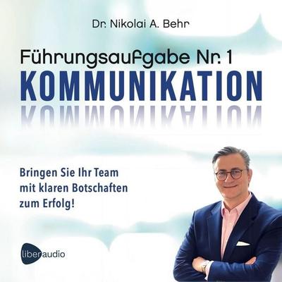 Führungsaufgabe Nr. 1: Kommunikation - Nikolai A. Behr, Audio, 4069829611619