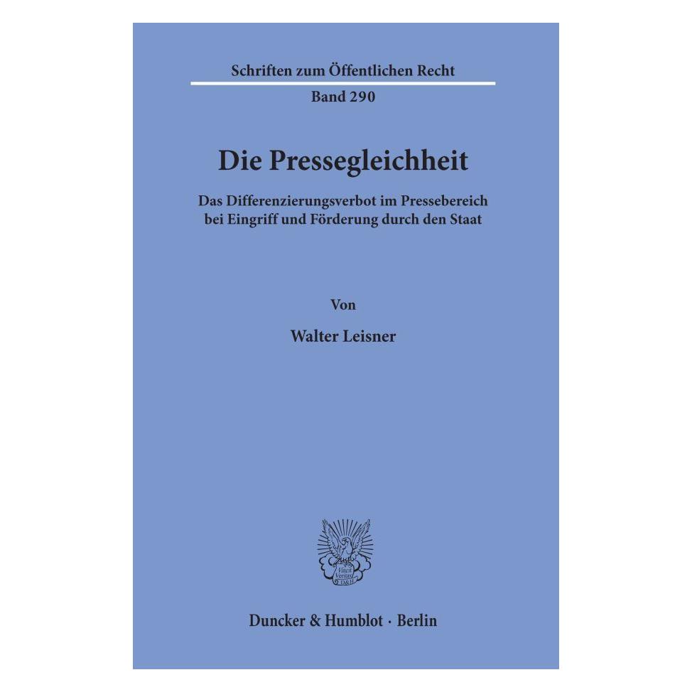 Duncker & Humblot Die Pressegleichheit. (Deutsch, Softcover, Walter Leisner) (55339973)