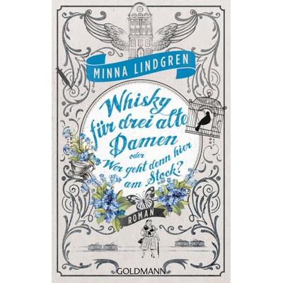 Whisky für drei alte Damen oder Wer geht denn hier am Stock?, Taschenbuch von Minna Lindgren, Goldmann