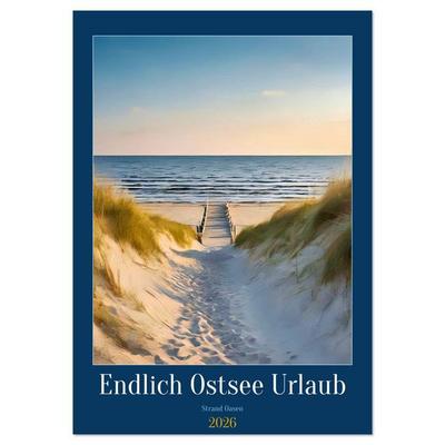Endlich Ostsee Urlaub (Wandkalender 2026 DIN A2 hoch), CALVENDO Monatskalender
