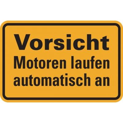 Hinweisschild, Motoren laufen automatisch an, 100x150mm, Folie selbstklebend - 150x100 mm Folie selbstklebend
