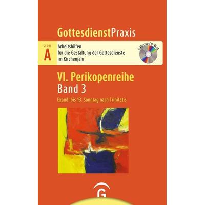 Gottesdienstpraxis Serie A, Perikopenreihe VI / Exaudi bis 13. Sonntag nach Trinitatis, Taschenbuch von , Gütersloher Verlagshaus, 978-3-579-07588-4