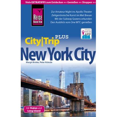 Reise Know-How Reiseführer New York City mit Staten und Long Island (CityTrip PLUS), Taschenbuch von Peter Kränzle,Margit Brinke, Reise Know-how