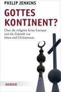 Philip Jenkins - Gottes Kontinent?: Über die religiöse Krise Europas und die Zukunft von Islam und Christentum - Preis vom 13.10.2026 19:28:25 h