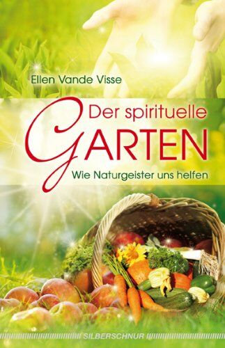 Ellen Vande Visse - Der spirituelle Garten: Wie Naturgeister uns helfen - Preis vom 14.10.2026 23:07:16 h