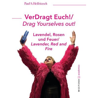 VerDragt Euch! / Drag Yourselves out!, Taschenbuch von Paul*A Helfritzsch, Westend
