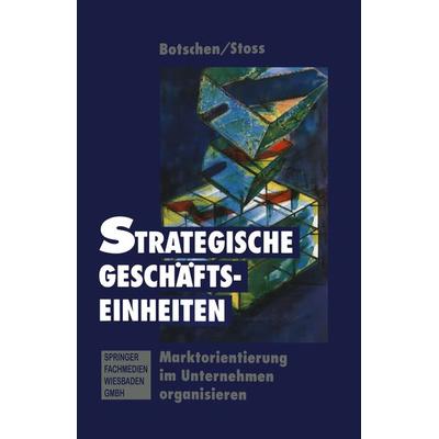 Strategischer Geschäftseinheiten, Taschenbuch von Karl Stoss, Betriebswirtschaftlicher Verlag Gabler, 978-3-663-05811-3