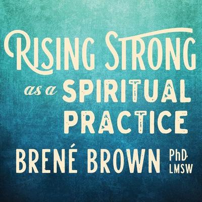 Rising Strong as a Spiritual Practice - Lmsw, CD, 9781622037810