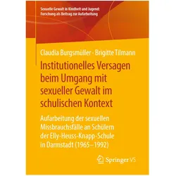 Institutionelles Versagen beim Umgang mit sexueller Gewalt im schulischen Kontext, Fachbücher von Claudia Burgsmüller, Brigitte Tilmann