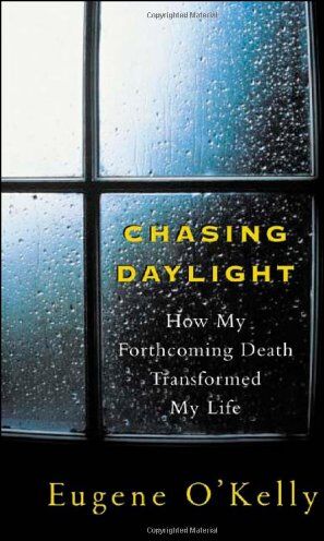 Gene Okelly - Chasing Daylight: How My Forthcoming Death Transformed by Life: How My Forthcoming Death Transformed My Life - Preis vom 09.10.2026 07:28:09 h
