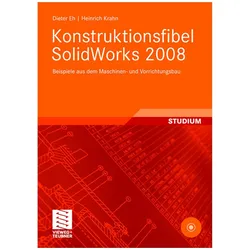 Konstruktionsfibel SolidWorks 2008, m. CD-ROM, Fachbücher von Heinrich Krahn, Dieter Eh