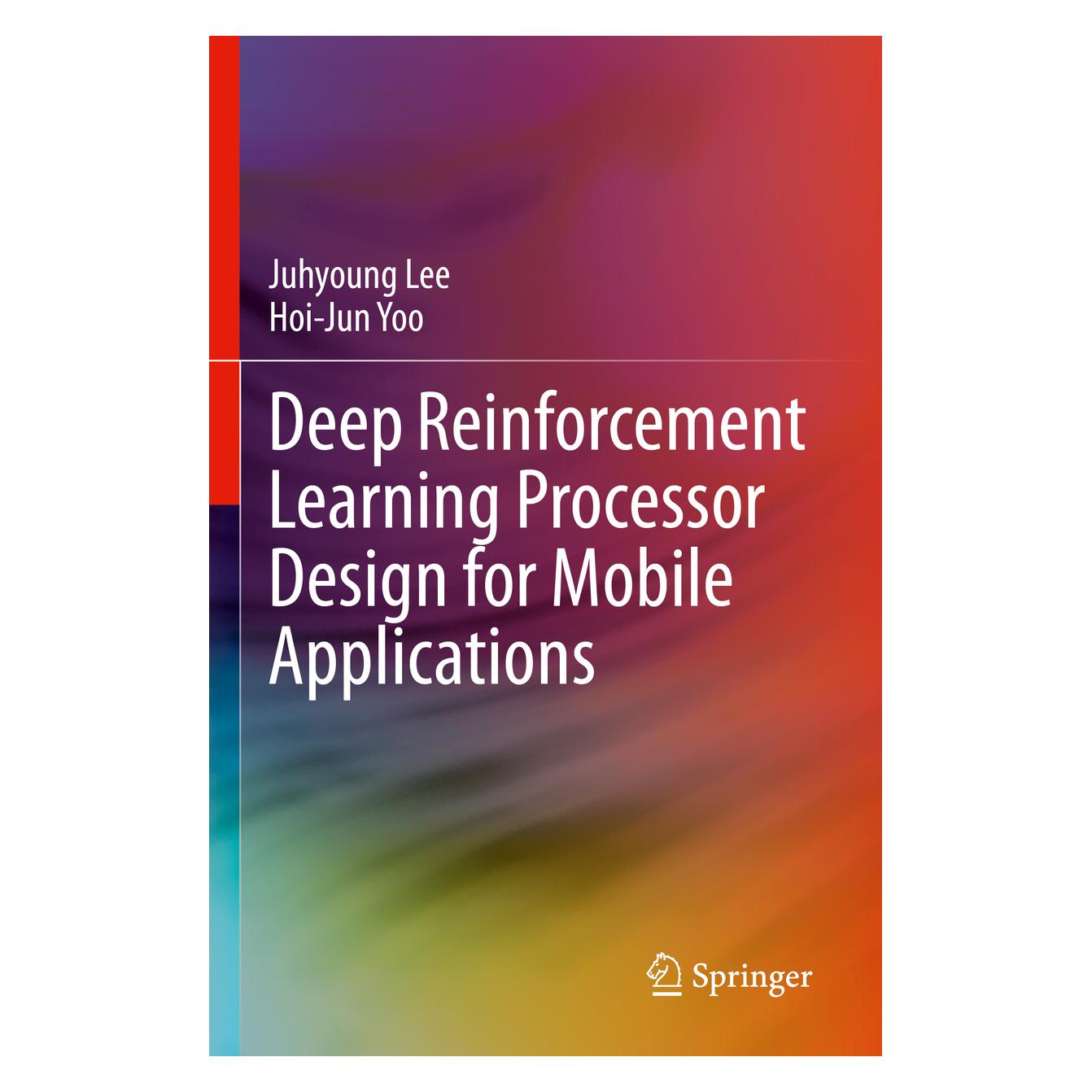 Springer Deep Reinforcement Learning Processor Design for Mobile Applications (Englisch, Softcover, Hoi-Jun Yoo, Juhyoung Lee) (57099074)