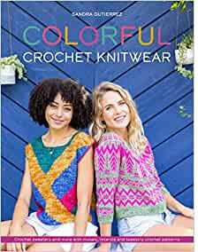 David & Charles Colorful Crochet Knitwear : Crochet sweaters and more with mosaic, intarsia and tapestry crochet patterns