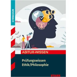 Prüfungswissen Ethik/Philosophie, Schulbücher von Carlo Schultheiss, Stefan Metzger, Andrea Steinbach, Matthias Vollmer, Angela Horwitz, Monika Lindinger, Christof Schilling