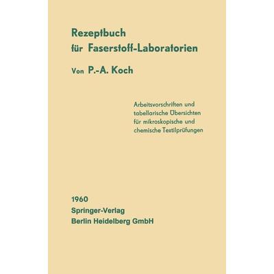 Rezeptbuch für Faserstoff-Laboratorien, Taschenbuch von P.-A. Koch, Springer Berlin, 978-3-662-12922-7