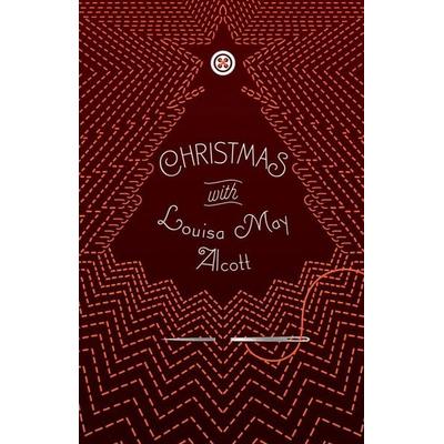Christmas with Louisa May Alcott, Taschenbuch von Louisa May Alcott, Carlton Publishing, 978-1-4549-4438-6