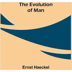 The Evolution of Man, Sachbücher von Ernst Haeckel