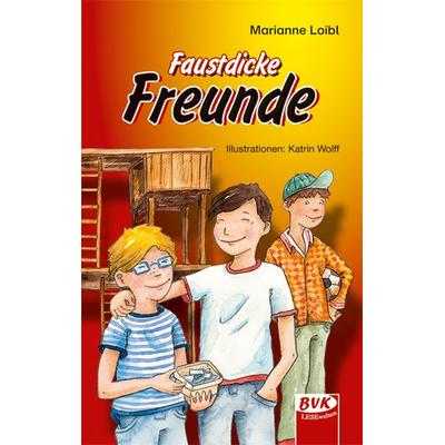 Faustdicke Freunde, Taschenbuch von Marianne Loibl, BVK Buch Verlag Kempen GmbH, 978-3-86740-161-6