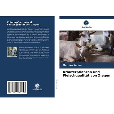 Kräuterpflanzen und Fleischqualität von Ziegen, Taschenbuch von Morteza Karami, Verlag Unser Wissen, 978-620-4-30145-7