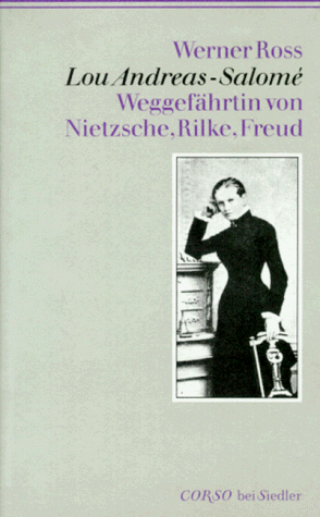 Werner Ross - Lou Andreas- Salome. Weggefährtin von Nietzsche, Rilke, Freud - Preis vom 10.10.2026 11:48:34 h