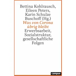 Was von Corona übrig bleibt, Fachbücher von Bettina Kohlrausch, Eileen Peters, Karin Schulze Buschoff