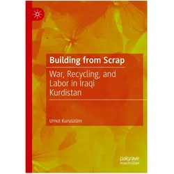 Building from Scrap, Fachbücher von Umut Kuruüzüm