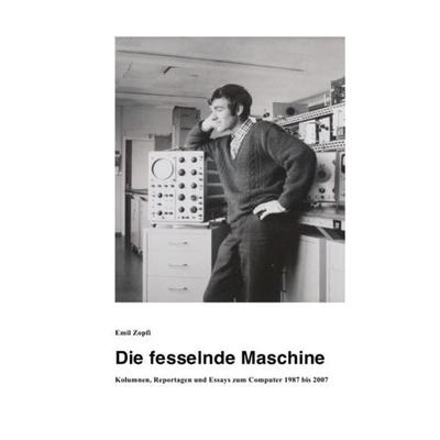 Die fesselnde Maschine, Taschenbuch von Emil Zopfi, Epubli, 978-3-7502-5761-0