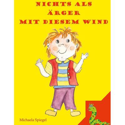 NICHTS ALS ÄRGER MIT DIESEM WIND, Gebundene Ausgabe von Michaela Spiegel, BoD – Books on Demand, 978-3-7562-1874-5
