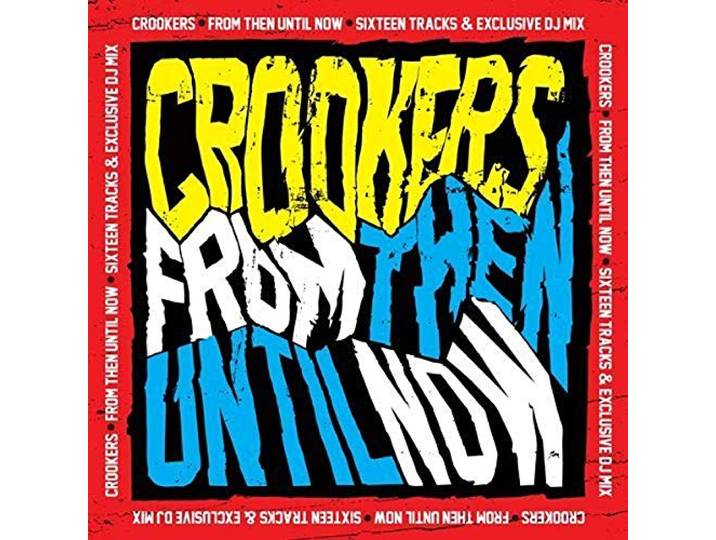 Crookers - From Then Until Now