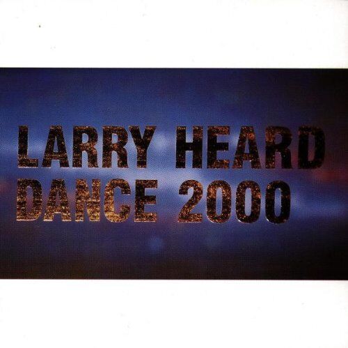 Larry Heard - Dance 2000 - Preis vom 09.10.2026 07:28:09 h