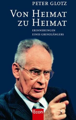 Peter Glotz - Von Heimat zu Heimat: Erinnerungen eines Grenzgängers - Preis vom 30.09.2026 09:01:18 h