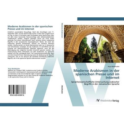 Moderne Arabismen in der spanischen Presse und im Internet, Taschenbuch von Anja Abdelkader, AV Akademikerverlag, 978-3-639-43387-6