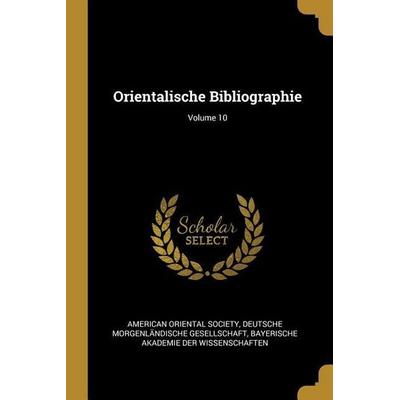 Orientalische Bibliographie; Volume 10, Taschenbuch von , Creative Media Partners, LLC, 978-0-270-35517-8
