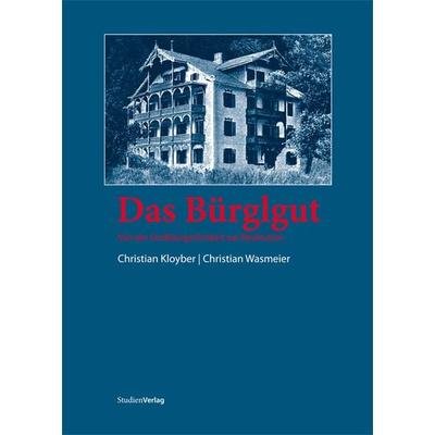 Das Bürglgut, Taschenbuch von Christian Kloyber,Christian Wasmeier, Studien Verlag, 978-3-7065-4658-4