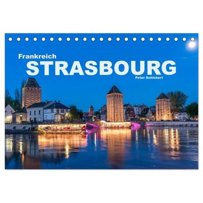 Frankreich - Strasbourg (Tischkalender 2026 DIN A5 quer), CALVENDO Monatskalender