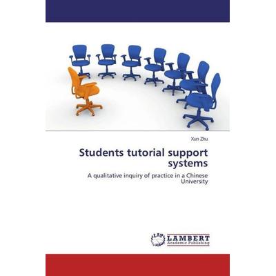 Zhu, X: Students tutorial support systems, Taschenbuch von Xun Zhu, LAP LAMBERT Academic Publishing, 978-3-659-43335-1