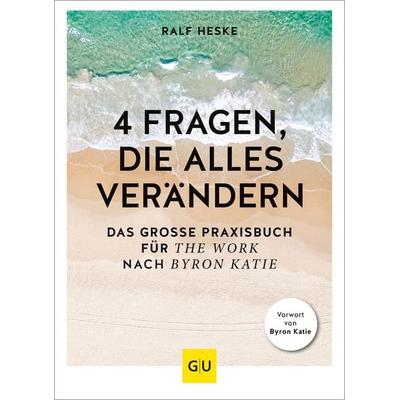 4 Fragen, die alles verändern, Taschenbuch von Ralf Heske, Gräfe und Unzer Verlag GmbH, 978-3-8338-7311-9