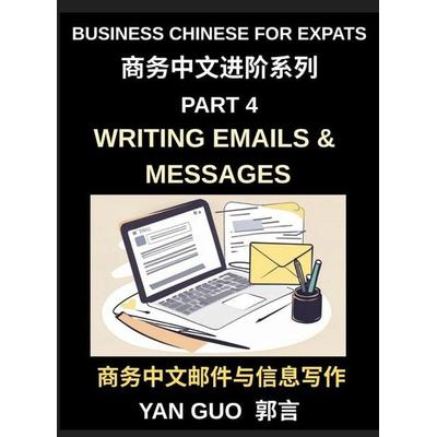 Business Chinese for Expats (Part 4)- Writing Emails and Messages, Business Chinese Writing Skills for Expats, Master Professional Emails, Messages,
