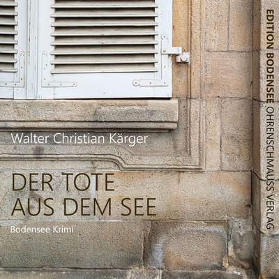 Der Tote aus dem See - Walter Christian Kärger, Audio, 9783947797264