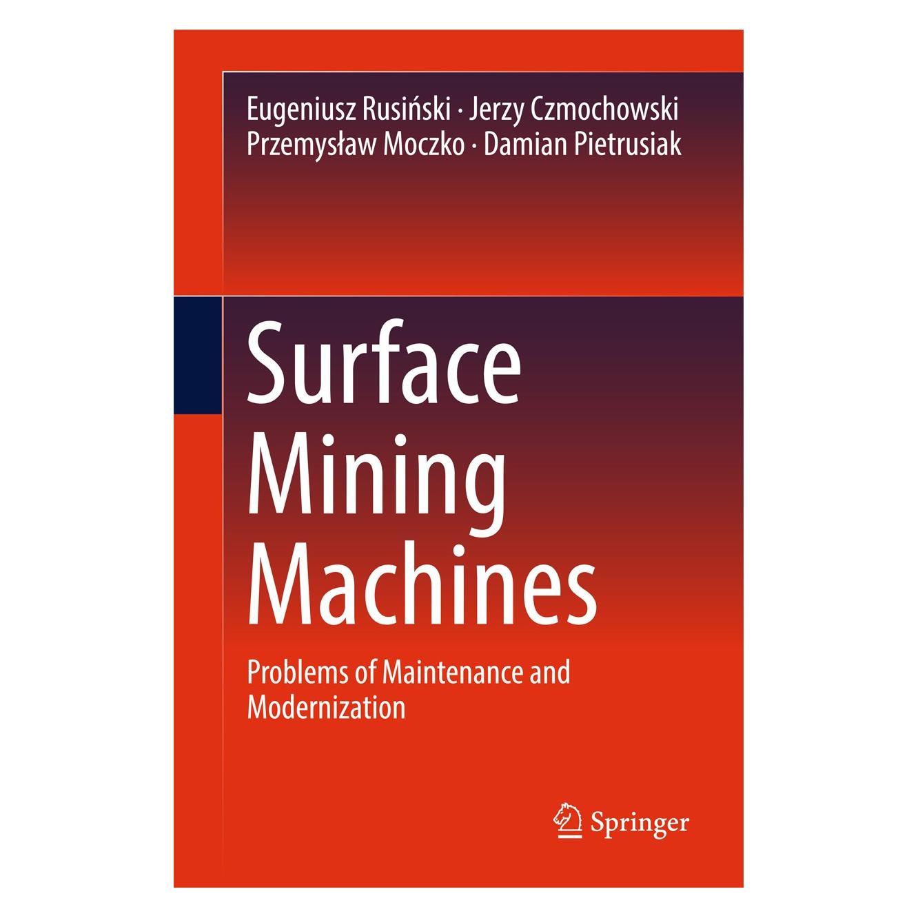 Springer Rusinski:Surface Mining Machines (Englisch, Hardcover, Damian Pietrusiak, Eugeniusz Rusiński, Jerzy Czmochowski, Przemysław Moczko) (9783319477909)