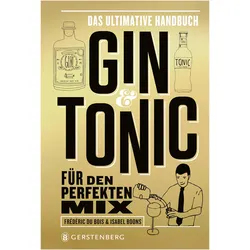 Gin & Tonic - Goldene Edition, Ratgeber von Michael Auwers, Anke Wagner-Wolff, Isabel Boons, Frédéric Du Bois