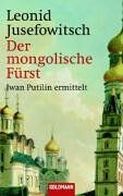 Leonid Jusefowitsch - Der mongolische Fürst. Iwan Putilin ermittelt - Preis vom 10.10.2026 11:48:34 h