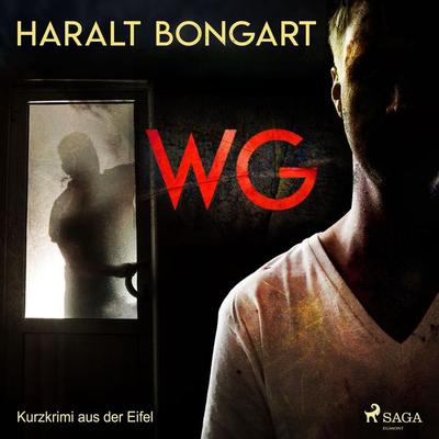 WG - Kurzkrimi aus der Eifel - Haralt Bongart, Audio, 9788726074789