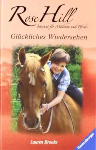 Lauren Brooke - Rose Hill 15: Glückliches Wiedersehen: Internat für Mädchen und Pferde - Preis vom 04.10.2026 03:51:26 h
