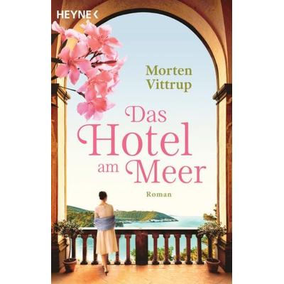Das Hotel am Meer, Taschenbuch von Morten Vittrup, Heyne, 978-3-453-42445-6