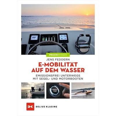 E-Mobilität auf dem Wasser, Taschenbuch von Jens Feddern, Delius Klasing, 978-3-667-12366-4