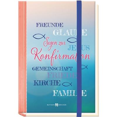 Segen zur Konfirmation, Gebundene Ausgabe von , Butzon & Bercker, 978-3-7666-2660-8